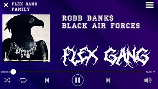 Robb Bank$ - BLACK AIR FORCES (OK DEN)