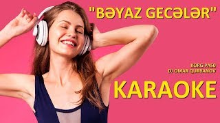 Bəyaz Gecələr - KARAOKE Resimi