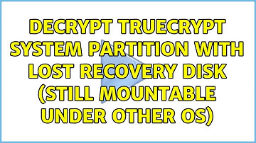 decrypt truecrypt system partition with lost recovery disk (still mountable under other OS)