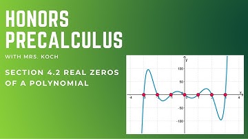 Honors Precalculus Section 4.2 Real Zeros of a Polynomial