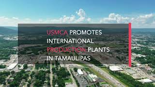 USMCA promotes international production plants in Tamaulipas