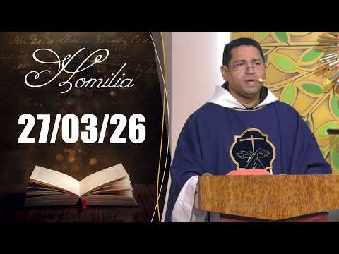 Homilia Diária | 27/03/2026 | Frei Emanuel Souza