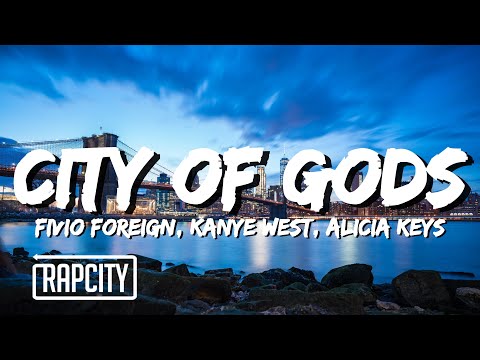 Fivio Foreign, Kanye West, Alicia Keys - City of Gods (Lyrics)