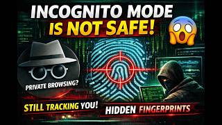 Incognito Mode Is Not Safe 😱 | Browser Fingerprinting Explained | Websites Can Still Track You