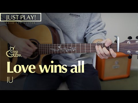 Love wins all - IU 아이유 [Just Play! l Acoustic Guitar Cover l 기타 커버]