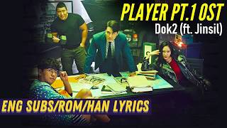 Dok2 (ft. Jinsil) - Player (THE PLAYER OST)   [English subs/Romanization/Hangul]