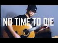 (James Bond Theme) No Time To Die - Billie Eilish Emotional Fingerstyle Guitar Cover by Rendy Wijaya