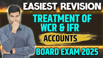 Treatment of WCR & IFR in Partnership | Revision in Easiest way | Class 12 Accounts Board exam 2025