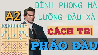 Bài A2 : Bình phong mã lưỡng đầu xà hậu thắng Pháo đầu - luyện khai cuộc cùng Mr Bill