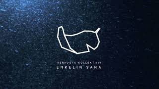 Verkosto Kollektiivi - Enkelin Sana