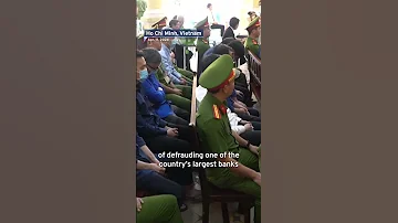 Vietnamese Property Developer Sentenced To Death TaiwanPlus News Shorts Vietnam Fraud 
