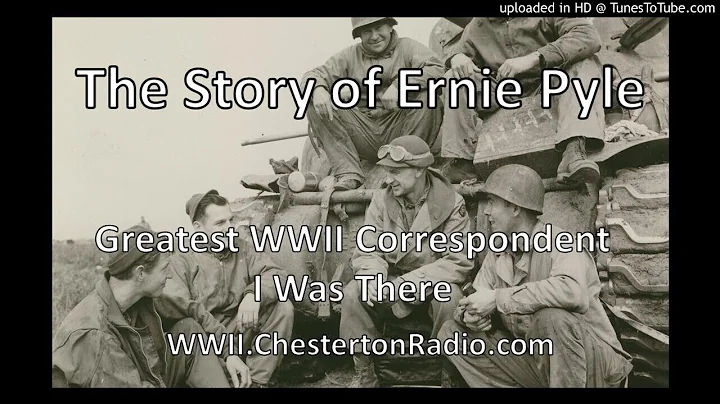 The Story of Ernie Pyle - Greatest WWII Correspond...