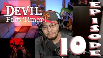 The Devil Is A Part-Timer Episode 10 Reaction... The Procrastinator Reacts