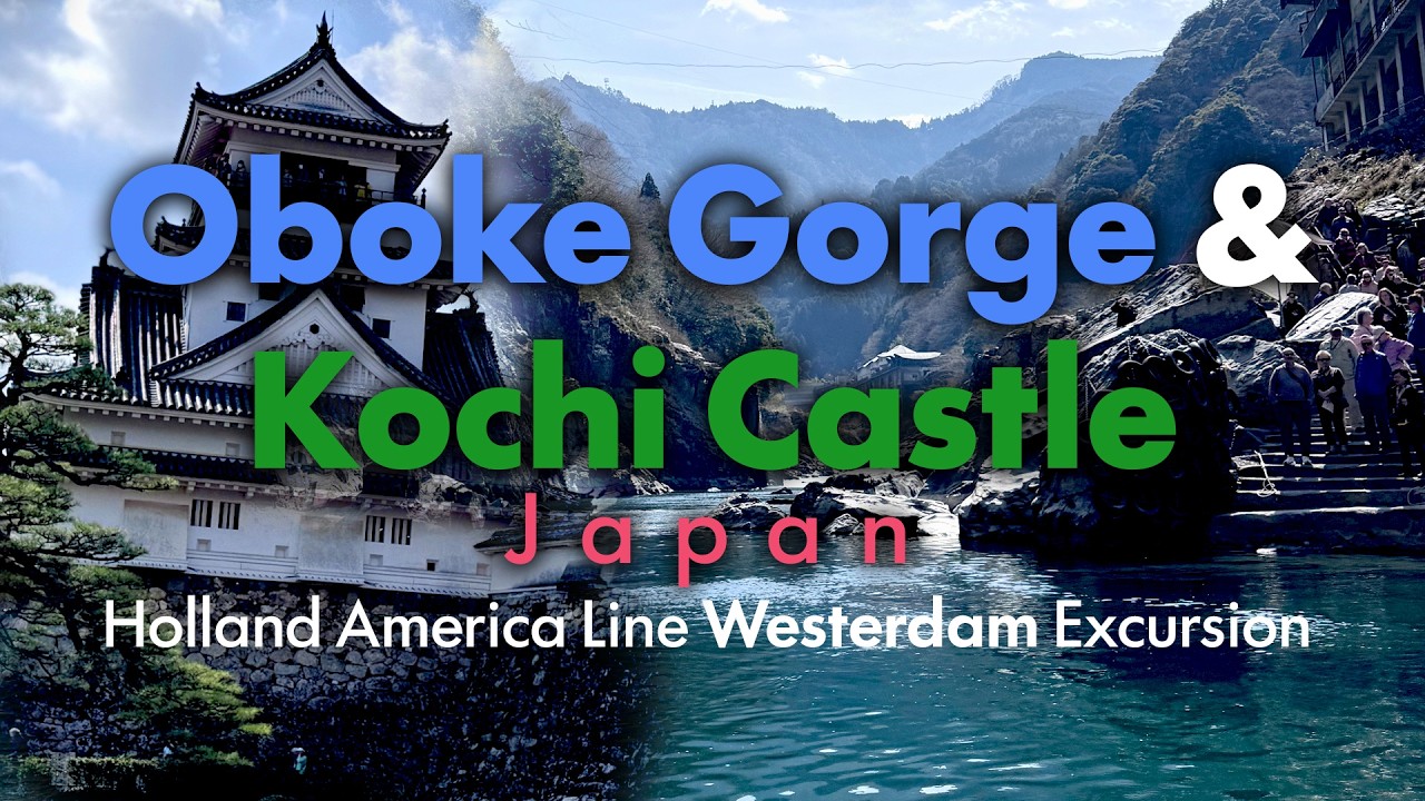 Oboke Gorge & Kochi Castle Japan - Holland America Line Westerdam Excursion