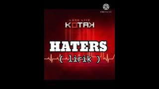 Haters - KOTAK ( lirik )