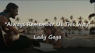 Lady Gaga - Always Remember Us This Way Lyrics