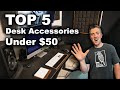 Top 5 Desk Accessories Under $50!