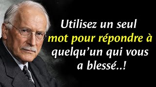 La Meilleure Façon de Répondre à Quelqu’un Qui Vous Blesse | Citations de Carl Jung