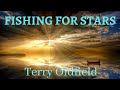 FISHING FOR STARS ... Terry Oldfield