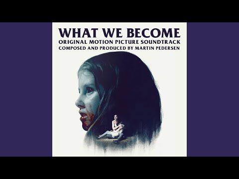 What We Become - Main Theme (Short)