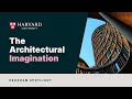 The architectural imagination  harvardx on edx  course about