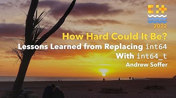 How Hard Could It Be? Lessons Learned from Replacing int64 With int64_t. - Andrew Soffer - C++onSea