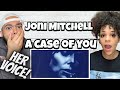 VOICE OF AN ANGEL!!.. | FIRST TIME HEARING Joni Mitchell  - A Case Of You REACTION