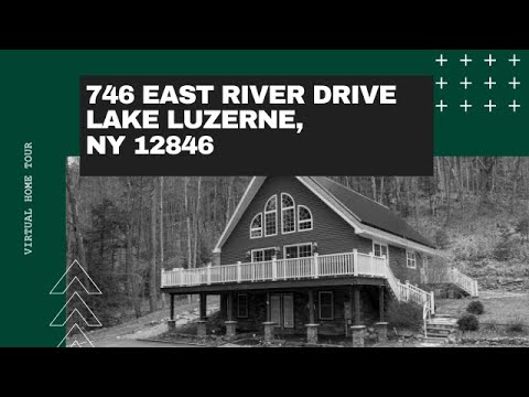 746 East River Drive, Lake Luzerne, NY home video tour