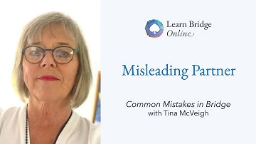 Misleading Partner - Common Mistakes in Bridge with Tina McVeigh