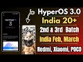 HyperOS 3.0 India 20+ Update Released, 2nd & 3rd Batch India Feb, March Redmi, Xiaomi, POCO