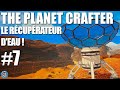 The planet crafter fr 7  fabrication de mon premier rcuprateur deau 