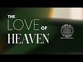 The Love Of Heaven (Prayer, Praise and Worship)