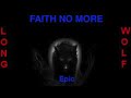 Faith no more - Epic - Extended Wolf