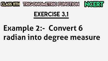 Convert 6 radian into degree measure |Class 11 Math Example 2 (Trigonometric Functions) @edulover123