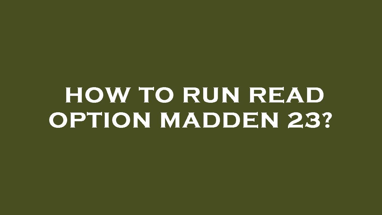 How to run read option madden 23? - YouTube