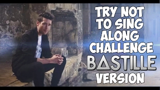 Video thumbnail of "Bastille - Try Not To Sing Along Challenge (Impossible Level)"