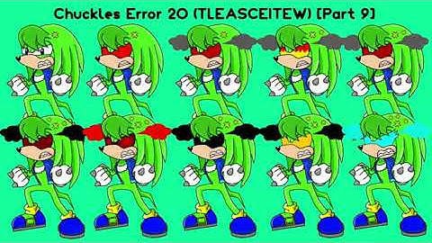 (REUPLOAD) Chuckles Error 20 (TLEASCEITEW) [Part 9]