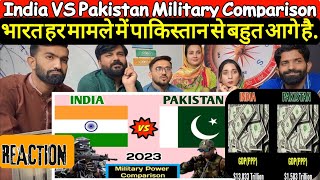 Reaction On India vs pakistan military power comparison 2023.
