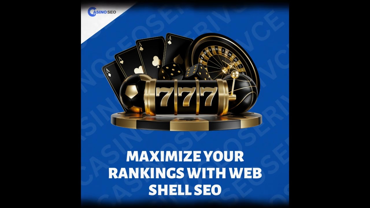 Maximize Your Rankings with Web Shell SEO | CASINOSEOSERVICE