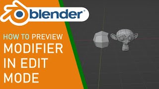 How To Preview Modifier In Edit Mode In Blender