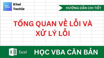 Tổng quan về lỗi và xử lí lỗi trong VBA - Học VBA Căn Bản