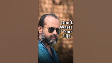 Don’t Waste Your Life || Acharya Prashant