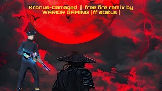 Kronus-Damaged  |  free fire remix by WARIOR GAMING | ff status |