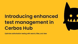 Introducing enhanced test management in Cerbos Hub: Optimize authorization testing