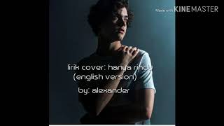 #lirik #cover #hanyarindu #andmes (Lirik) cover : hanya rindu (english versio) by: alexander stewart