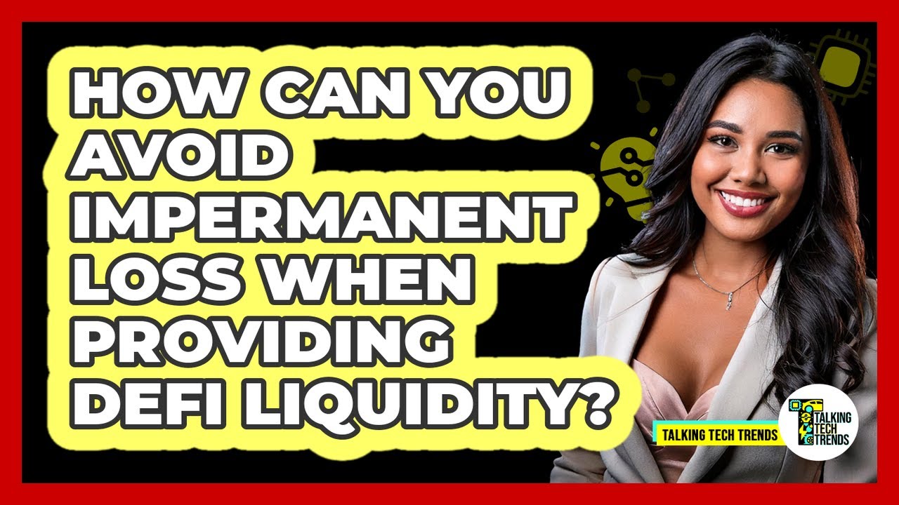How Can You Avoid Impermanent Loss When Providing DeFi Liquidity? - Talking Tech Trends