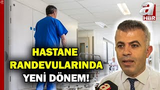 Hastane randevularında yeni dönem | Bakan Koca duyurdu: 15 gün randevu verilmeyecek | A Haber