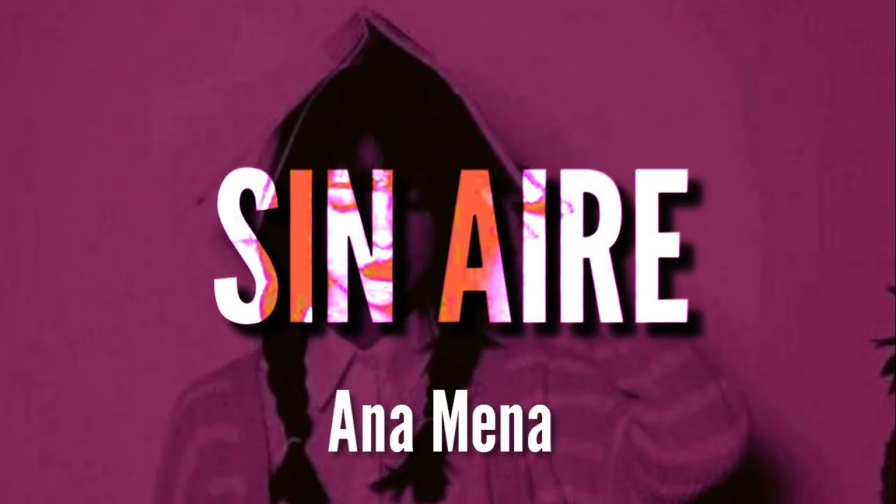 Ana Mena   Sin Aire LETRA