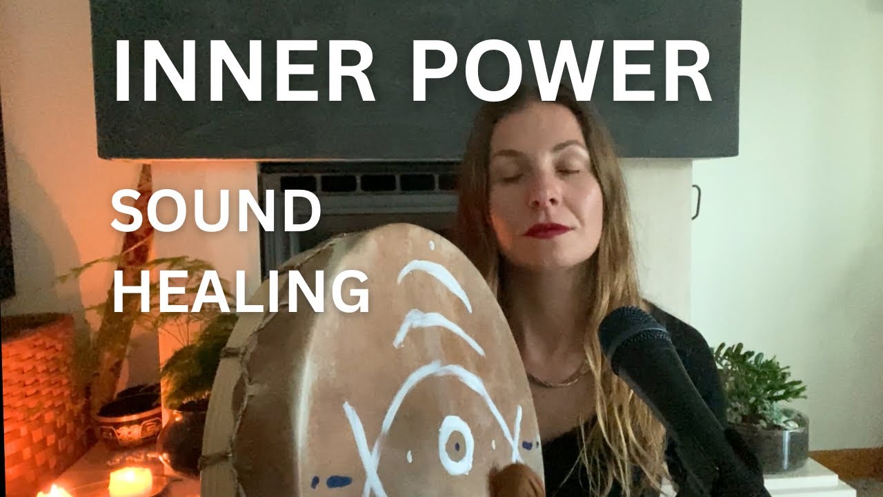 Inner Power Sound Healing with Shamanic Drum - YouTube