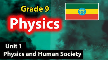 Grade 9 physics Unit 1 Physics and Human Society || new Curriculum